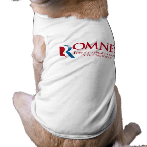 Romney - There's already a liberal Dog Shirt
