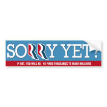 Romney - You'll be SORRY! Bumper Stickers