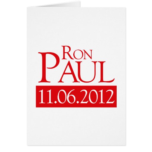 RON PAUL 11.06.2012 - GREETING CARDS