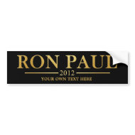 Ron Paul 2012 - Add Your own text (gold) bumpersticker