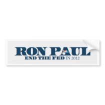 Ron Paul 2012 - End the Fed Bumper Stickers