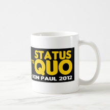 Ron Paul 2012 - Just Say NO to the Status Quo Coffee Mugs