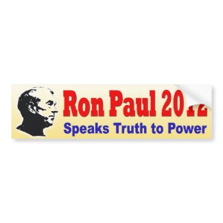 Ron Paul 2012 Speaks Truth to Power bumpersticker