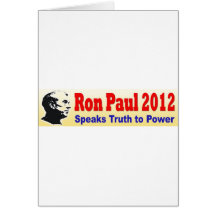 Ron Paul 2012 Speaks Truth to Power Card