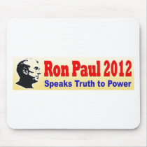 Ron Paul 2012 Speaks Truth to Power Mousepad