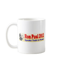 Ron Paul 2012 Speaks Truth to Power Coffee Mugs