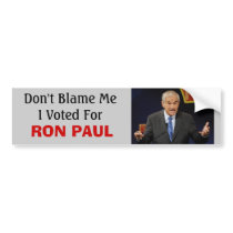 Ron Paul at a debate, Don't Blame ... - Customized Bumper Stickers