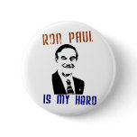 Ron Paul is my hero Buttons