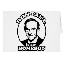 Ron Paul is my homeboy cards