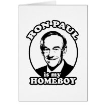 Ron Paul is my homeboy cards