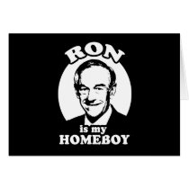 Ron Paul is my homeboy Card