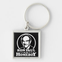 Ron Paul Is My Homeboy Keychains