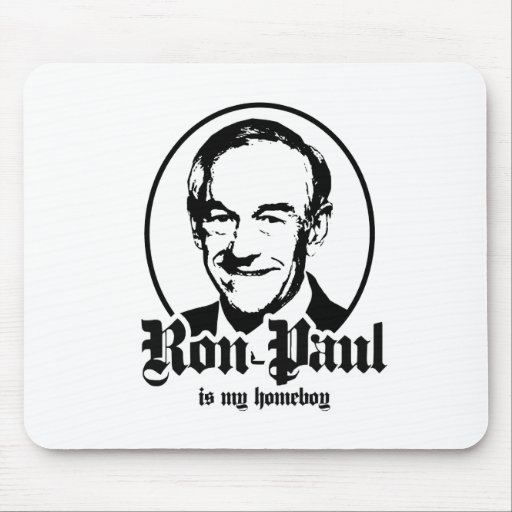 RON PAUL IS MY HOMEBOY MOUSE PAD
