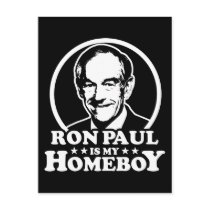 Ron Paul Is My Homeboy Post Card
