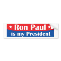 Ron Paul is my President Bumper Stickers