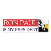 Ron Paul is my President Bumper Sticker bumper stickers
