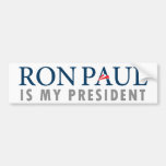 Ron Paul is My President Bumper Sticker
