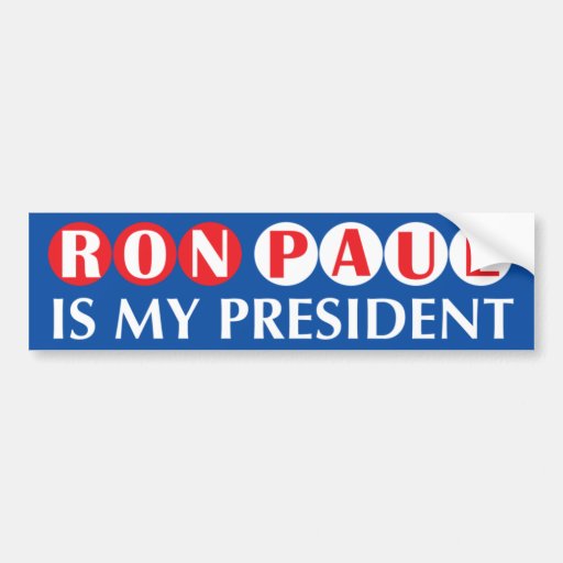 Ron Paul Is My President Bumper Sticker