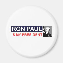 Ron Paul is my President Fridge Magnet