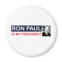 Ron Paul is my President Fridge Magnet
