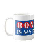 Ron Paul is my President Mug