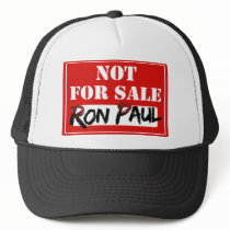 Ron Paul is NOT FOR SALE!!! Trucker Hat