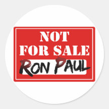 Ron Paul is NOT FOR SALE!!! Round Sticker