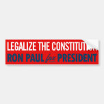 Ron Paul Legalize the Constitution  Bumper Sticker