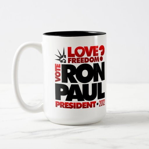 RON PAUL PRESIDENT 2012 LOVE FREEDOM MUG