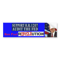 Ron Paul Revolution HR 1207 Audit the Fed bumper stickers