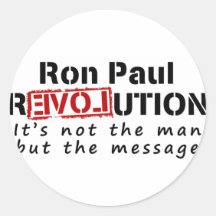 Ron Paul rEVOLution not the man but the message Round Stickers