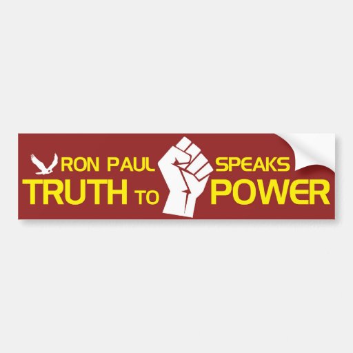 Ron Paul Speaks Truth to Power Bumper Sticker