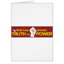 Ron Paul speaks Truth To Power Greeting Card