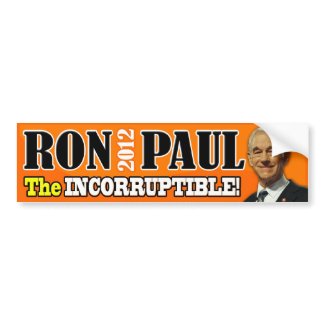 Ron Paul - The Incorruptible! bumpersticker