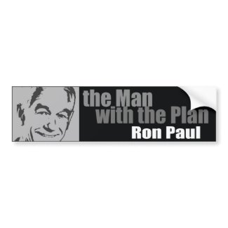 Ron Paul: The Man with the Plan bumpersticker