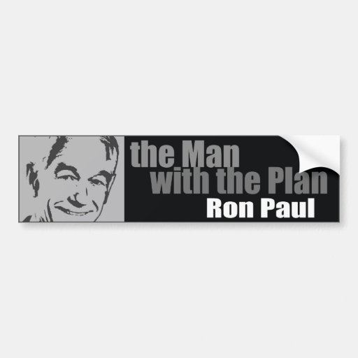 Ron Paul: The Man with the Plan Bumper Stickers