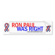 Ron Paul was Right! Bumper Sticker. bumper stickers by LibertyCampaign Ron Paul was Right! Bumper Sticker. bumper stickers
