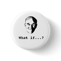 Ron Paul "What if...?" button