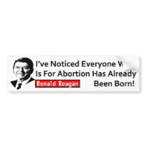 Ronald Reagan: Already Born! Bumper Sticker