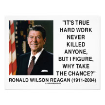 Ronald Reagan Hard Work Why Take The Chance? Custom Announcement