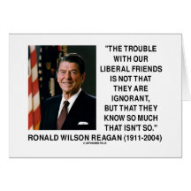 Ronald Reagan Trouble With Liberal Friends Quote Cards