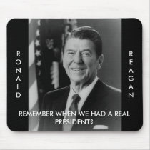 ronald_reaganTHM, REMEMBER WHEN WE HAD A REAL P... mousepads by klowe89 ronald_reaganTHM, REMEMBER WHEN WE HAD A REAL P... mousepads