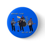 *RONNIE LAND * All Of Me * BUTTON *