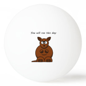 Roo this Day Angry Kangaroo Cartoon Ping Pong Ball