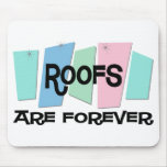 Roofs Are Forever Mouse Pad