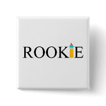 Rookie (Bottle) buttons by CelebrationZazzle Rookie (Bottle) buttons
