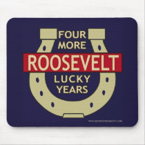Roosevelt-4moreyears - Customized mousepads