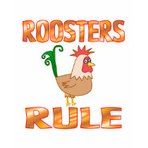 ROOSTERS RULE t-shirts by AllPetsStore ROOSTERS RULE t-shirts