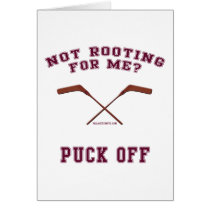 Root For Me Or Puck Off Hockey Greeting Card