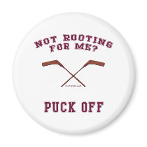 Root For Me Or Puck Off Hockey Magnets